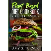 Plant-Based Diet Cookbook for Beginners