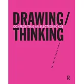 Drawing/Thinking: Confronting an Electronic Age