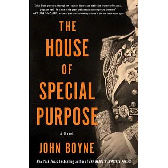 The House of Special Purpose: A Novel by the Author of the Heart’’s Invisible Furies