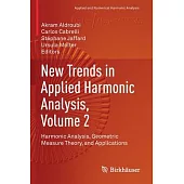 New Trends in Applied Harmonic Analysis, Volume 2: Harmonic Analysis, Geometric Measure Theory, and Applications