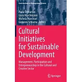 Cultural Initiatives for Sustainable Development: Management, Participation and Entrepreneurship in the Cultural and Creative Sector