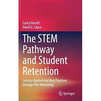 The STEM pathway and student retention : lessond applied and best practices through peer mentoring