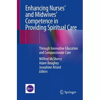 Enhancing Nurses’’ and Midwives’’ Competence in Providing Spiritual Care: Through Innovative Education and Compassionate Care