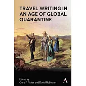 Memory, Place and Travel Writing in an Age of Global Quarantine: Travels in Isolation