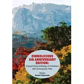 Zimbolicious 5th Anniversary Edition: A Special Poetry Anthology of Zimbabwe’’s Best Contemporary Poets