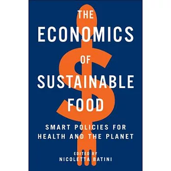 The economics of sustainable food : smart policies for health and the planet /
