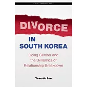 Divorce in South Korea: Doing Gender and the Dynamics of Relationship Breakdown