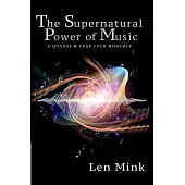 The Supernatural Power of Music: A Quantum Leap Into Worship