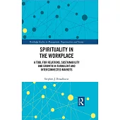 Spirituality in the Workplace: A Tool for Relations, Sustainability and Growth in Turbulent and Interconnected Markets