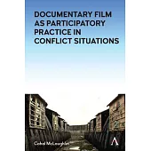 Documentary Film as Participatory Practice in Conflict Situations