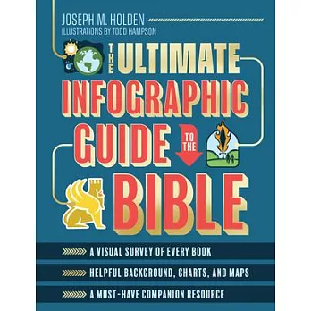 The Ultimate Infographic Guide to the Bible: *a Visual Survey of Every Book *helpful Background, Charts, and Maps *a Must-Have Companion Resource