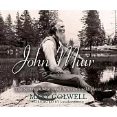 John Muir: The Scotsman Who Saved America’’s Wild Places