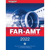 Far-Amt 2022: Federal Aviation Regulations for Aviation Maintenance Technicians
