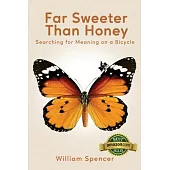 Far Sweeter Than Honey: Searching for Meaning on a Bicycle