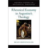 Rhetorical Economy in Augustine’’s Theology