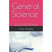 General Science: For AE/JE/PSC/RRB JE/NTPC and other competitive exams with 300+ questions
