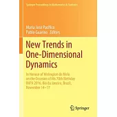 New Trends in One-Dimensional Dynamics: In Honour of Welington de Melo on the Occasion of His 70th Birthday Impa 2016, Rio de Janeiro, Brazil, Novembe