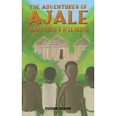 The Adventures of Ajale and His Friends