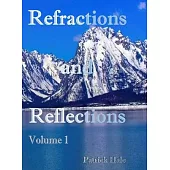 Refractions and Reflections Volume 1
