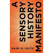 A Sensory History Manifesto