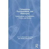 Coronavirus, Psychoanalysis, and Philosophy: Conversations on Pandemics, Politics and Society