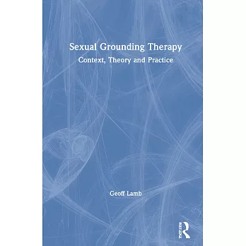 Sexual Grounding Therapy: Context, Theory and Practice