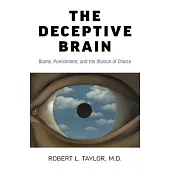 The Deceptive Brain: Blame, Punishment, and the Illusion of Choice