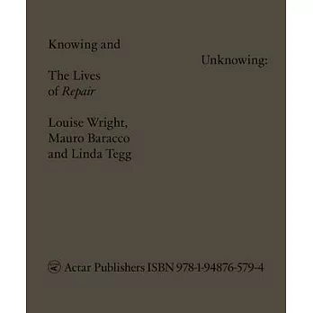Knowing and Unknowing: The Lives of Repair