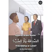 Friendship or Love?: Egyptian Arabic Reader