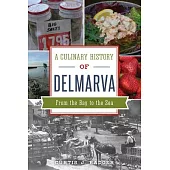 A Culinary History of Delmarva: From the Bay to the Sea