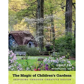 The Magic of Children’’s Gardens: Inspiring Through Creative Design