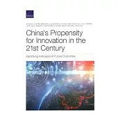 China’’s Propensity for Innovation in the 21st Century: Identifying Indicators of Future Outcomes