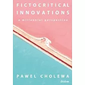 Fictocritical Innovations: A Millennial Perspective
