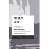 Figural Space: Semiotics and the Aesthetic Imaginary
