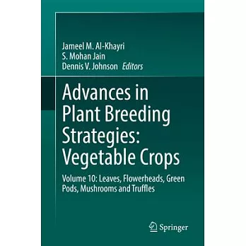 Advances in Plant Breeding Strategies: Vegetable Crops: Leaves, Flowerheads, Green Pods, Mushrooms and Truffles