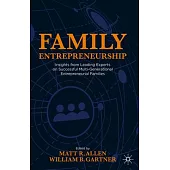 Family Entrepreneurship: Insights from Leading Experts on Successful Multi-Generational Entrepreneurial Families