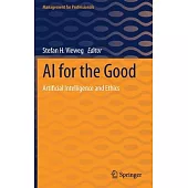 AI for the Good: Artificial Intelligence and Ethics