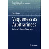 Vagueness as Arbitrariness: Outline of a Theory of Vagueness