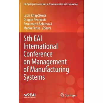 5th Eai International Conference on Management of Manufacturing Systems