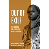 Out of Exile: Narratives from the Abducted and Displaced People of Sudan