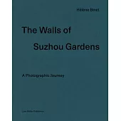 Hélène Binet: The Walls of Suzhou Gardens