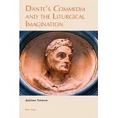 Dante’’s «commedia» and the Liturgical Imagination
