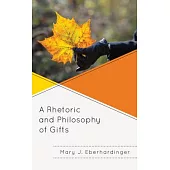 A Rhetoric and Philosophy of Gifts