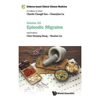 Evidence-Based Clinical Chinese Medicine - Volume 23: Episodic Migraine