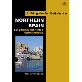 A Pilgrim’’s Guide to Northern Spain Vol. 2: Camino del Norte & Camino Primitivo
