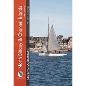 North Brittany & Channel Islands Cruising Companion: A Yachtsman’’s Pilot and Cruising Guide to Ports and Harbours from the Alderney Race to the Chenal