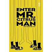Enter Mr. Citrus Man
