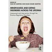 Mindfulness and Eating Disorders Across the Lifespan: Assessment and Intervention Through the Emotion Regulation Paradigm