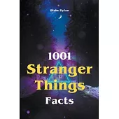 1001 Stranger Things Facts