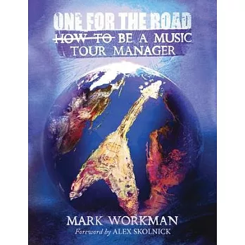 One for the Road: How to Be a Music Tour Manager